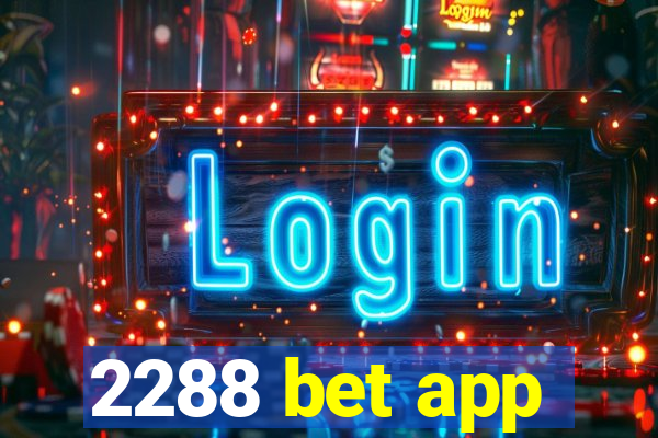 2288 bet app